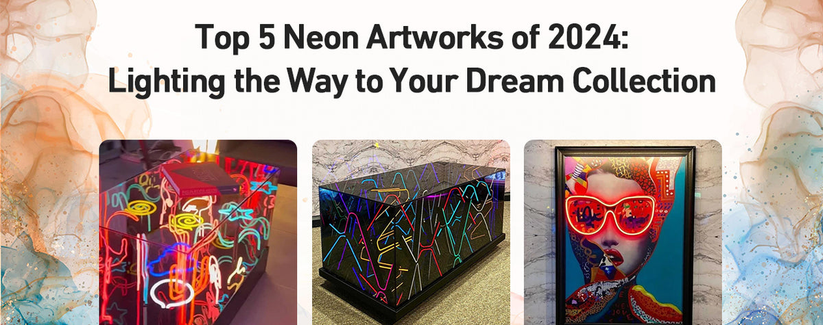 Top 5 Neon Artworks of 2024 for Your Dream Collection